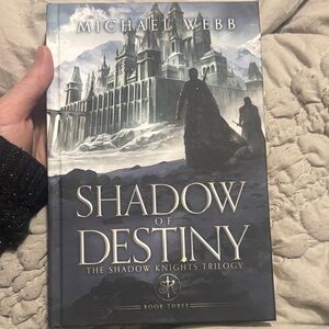 NEW Shadow of Destiny Book Three of Trilogy by Michael Webb - SIGNED by Author!